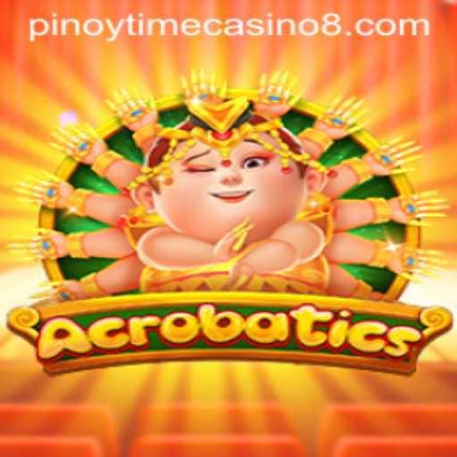 Acrobatics: A Thrilling Game Experience at Pinoy Time Casino