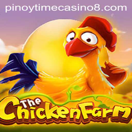 Exploring the Exciting World of ChickenFarm at Pinoy Time Casino
