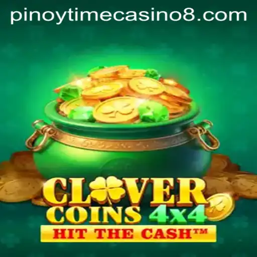 CloverCoins4x4: Pinoy Time Casino's Latest Gaming Sensation