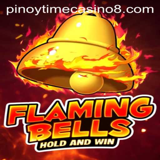 Exploring the Thrilling World of FlamingBells at Pinoy Time Casino