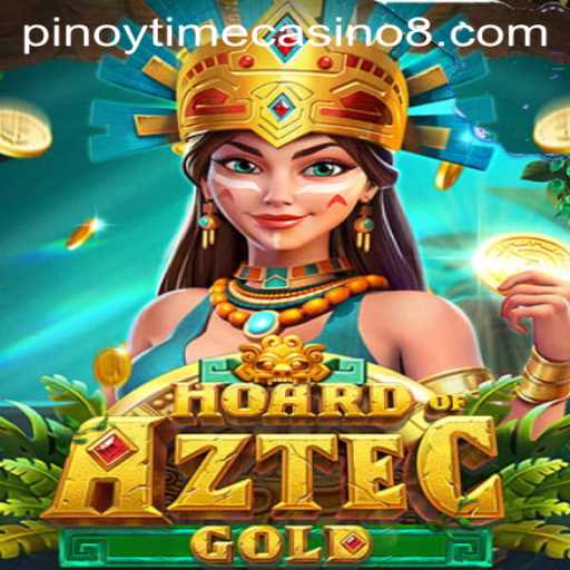 Exploring the Thrilling World of HoardofAztecgold at Pinoy Time Casino