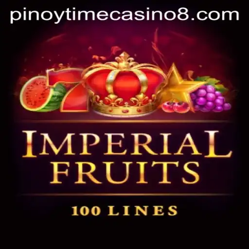 ImperialFruits100: A Glimpse into the World of Pinoy Time Casino Gaming