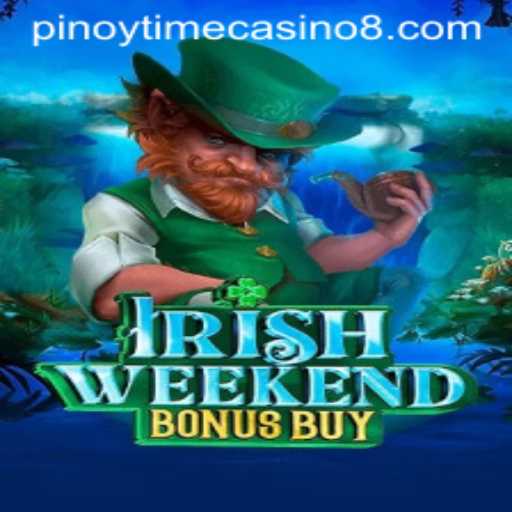 Discover the Excitement of IrishWeekendBonusBuy at Pinoy Time Casino