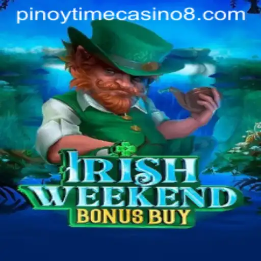 Discover the Excitement of IrishWeekendBonusBuy at Pinoy Time Casino