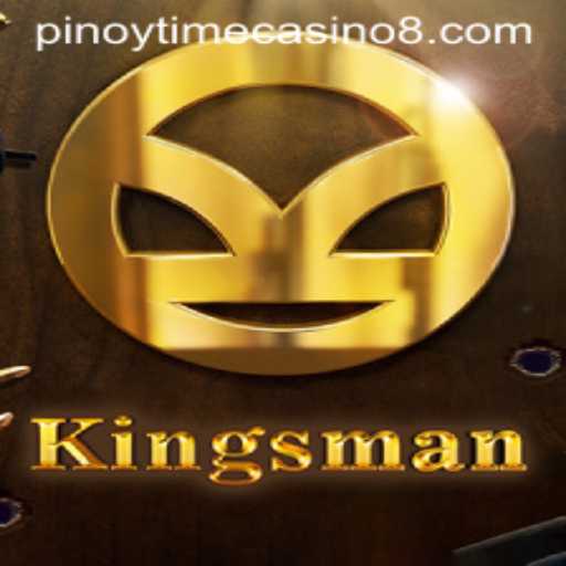 Exploring the Excitement of Kingsman at Pinoy Time Casino