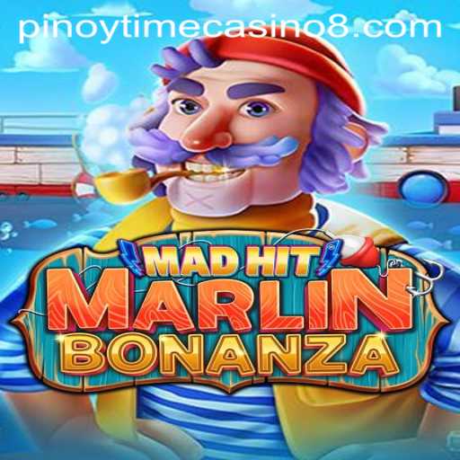 MadHitMarlinBonanza: Dive into the Frenzy of Pinoy Time Casino