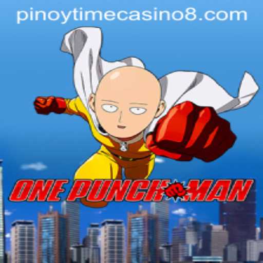 Discovering OnePunchMan: The New Pinoy Time Casino Sensation
