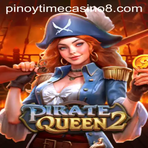 Exploring PirateQueen2: The New Sensation in Pinoy Time Casino