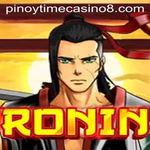 Exploring the World of Ronin and Pinoy Time Casino