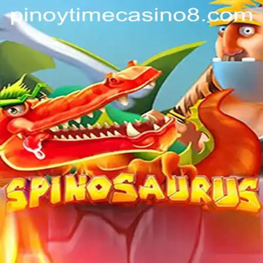 Discover the Thrill of Spinosaurus at Pinoy Time Casino