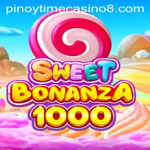Exploring the Sweet Thrills of SweetBonanza1000 in Pinoy Time Casino