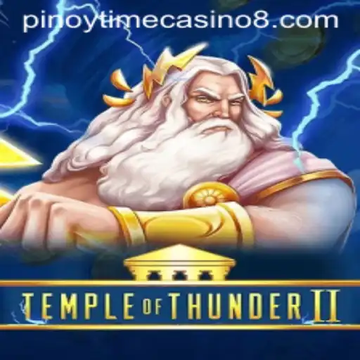 Explore the Thrilling World of TempleofThunderII at Pinoy Time Casino