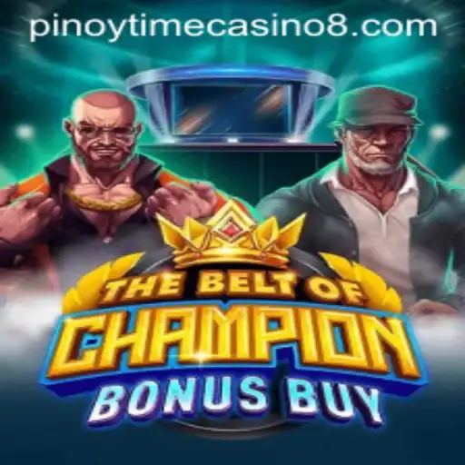 Exploring TheBeltOfChampionBonusBuy: A New Excitement in Pinoy Time Casino