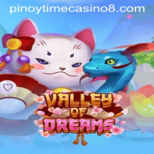 Valley of Dreams: Unveiling the Enchanting World of Pinoy Time Casino