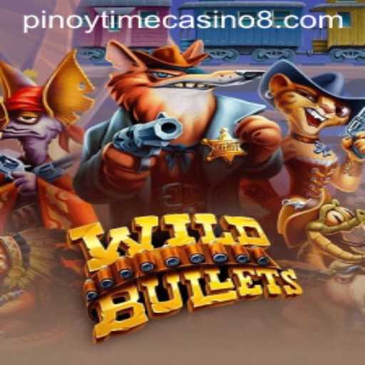 Exploring the Thrilling World of WildBullets at Pinoy Time Casino